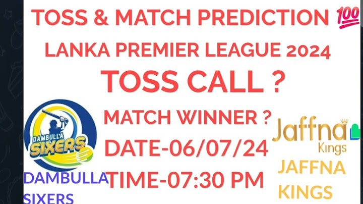 DAMBULLA SIXERS VS JAFFNA KINGS TOSS PREDICTION / TODAY TOSS / LANKA PREMIER LEAGUE MATCH 2024