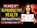 Class 12 Biology | Reproductive Health - Contraceptives | Boards 2026–27 | Nikita Ma'am
