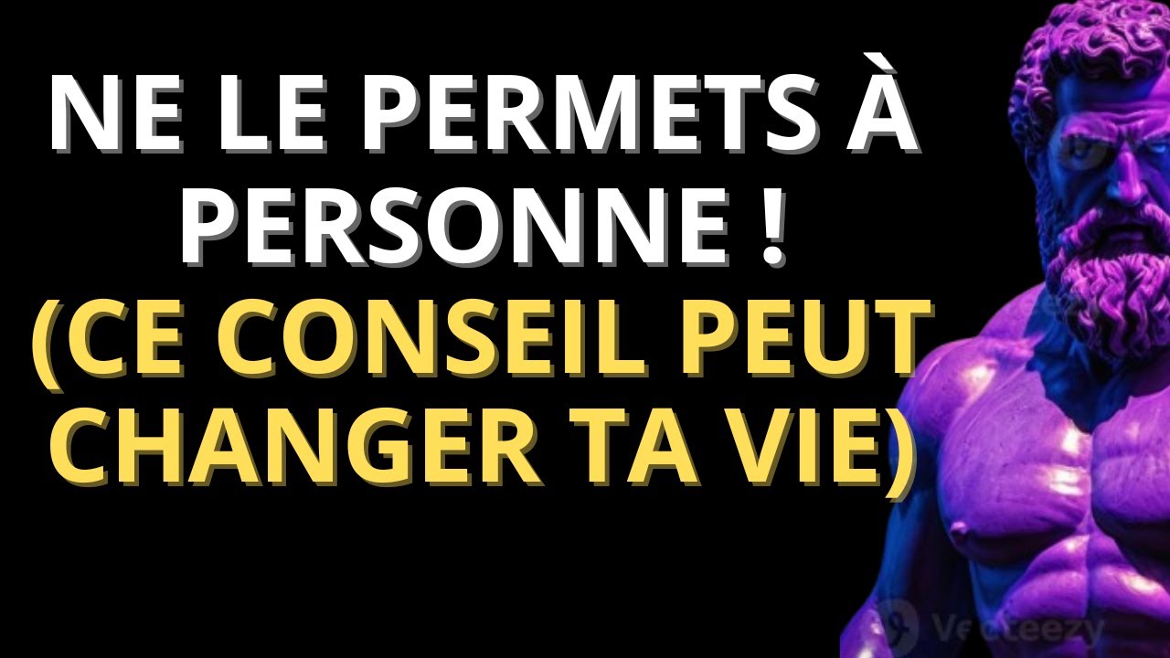 10 Comportements Inacceptables à Ne Jamais Tolérer (Leçon de Stoïcisme)