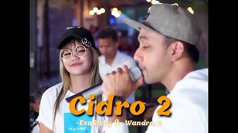 Cidro 2 ~ Esa Risty feat Wandra Terbaru 2021.