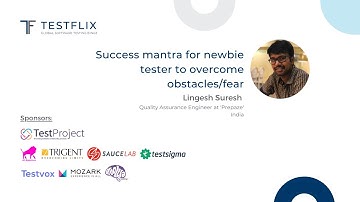 “Success mantra for newbie tester to overcome obstacles/fear” by Lingesh Suresh | TestFlix 2020