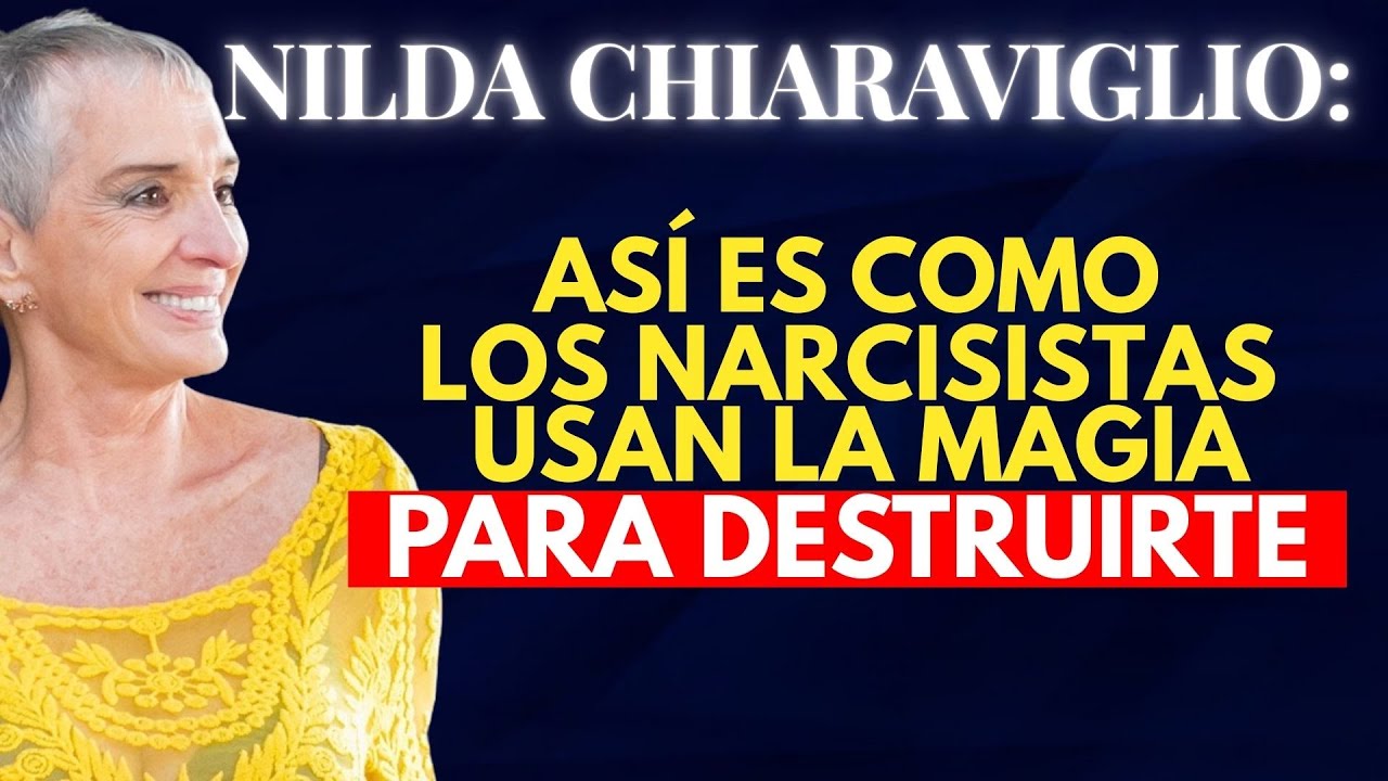 Así Es Como Los Narcisistas Usan La Magia 🧙‍♀️ Para Destruirte. | Nilda Chiaraviglio