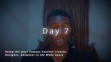 Day 7: Being the most Famous Content Creator, Designer and Animator in the Web3 Space