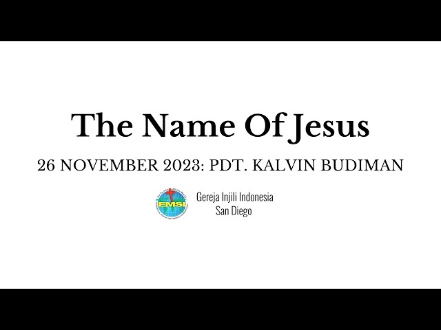 Kebaktian GII San Diego 11/26/2023 - The Name Of Jesus!