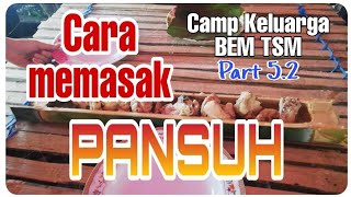 Camp Keluarga Bem Tsm Part 5.2 Cara Memasak Pansuh