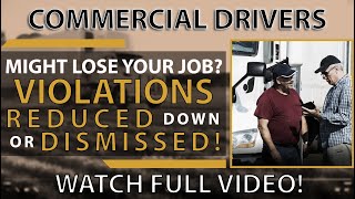 Commercial Drivers and Truck Drivers Traffic Tickets Dismissed.