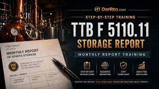 DSPReg Training How to Complete TTB Form 5110 11 Storage Report