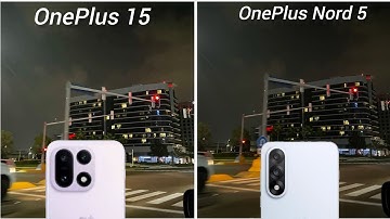 OnePlus 15 Vs OnePlus Nord 5 Camera Test Comparison 
