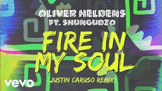 Смотреть клип Oliver Heldens - Fire In My Soul (Justin Caruso Remix (Audio)) Ft. Shungudzo