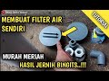 MEMBUAT FILTER AIR SENDIRI DIRUMAH