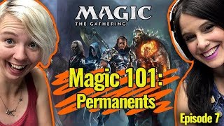 Magic 101 Ep 7: Permanents