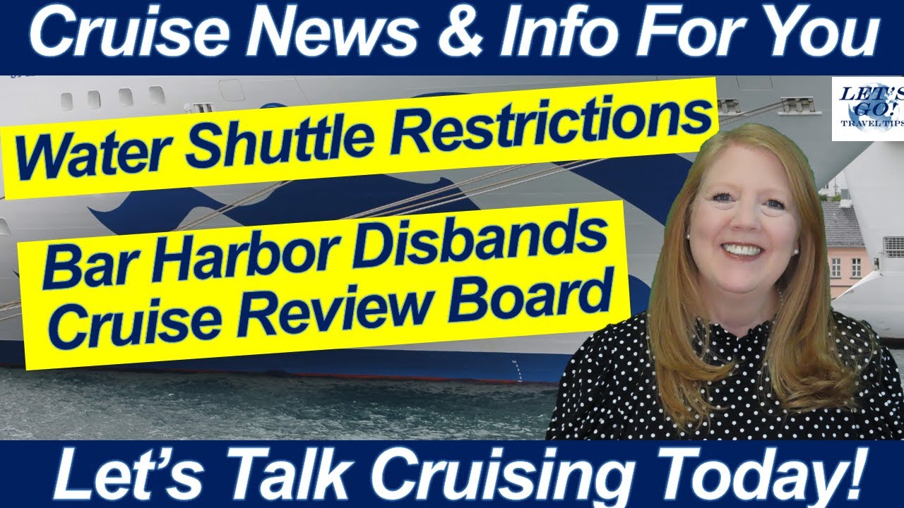 CRUISE NEWS! WATER SHUTTLES/TENDERS BAR HARBOR DISBANDS CRUISE REVIEW BOARD EMERALD PRINCESS