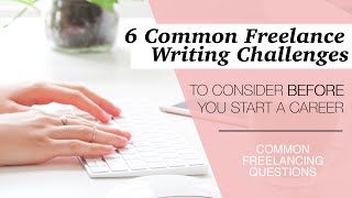 Is Freelance Writing Hard 6 Challenges of Being a Freelancer
