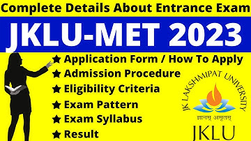 JKLU MET 2023 Full Details: Notification, Dates, Application, Syllabus, Pattern, Eligibility