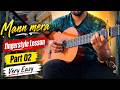 Mann Mera - Part 2 - Fingerstyle Guitar Lesson (Easy) | Beginner Tutorial