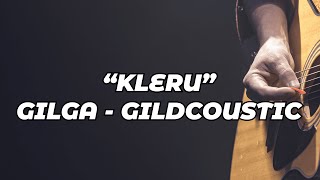Kleru Karaoke versi Gilga Gildcoustic
