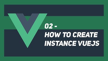 Getting started with vue js - Create an Instance VueJS - 02