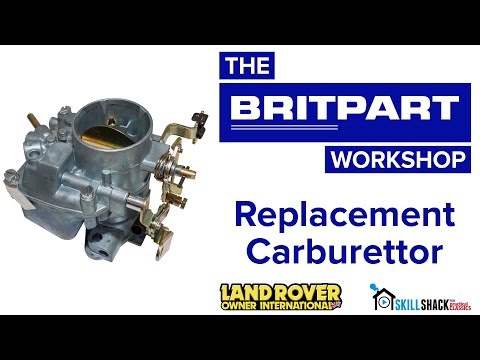 How to fit and tune the Britpart replacement carburettor on Land Rover 2.25 petrol engines
