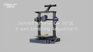 Service tutorial CR 10 SE X axis Leveling Adjustment