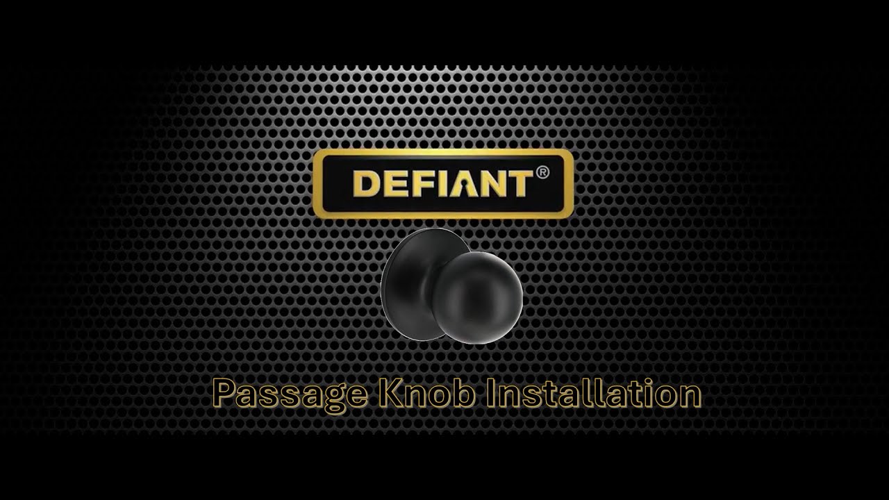 Defiant Passage Knob Installation