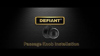 Defiant Passage Knob Installation