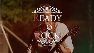 Ready to Rock - El grupo de versiones para tus fiestas y eventos