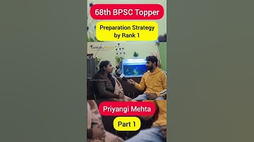 68th BPSC 2024 Topper Interview 🔥 Rank 1 Priyangi Mehta Part-1