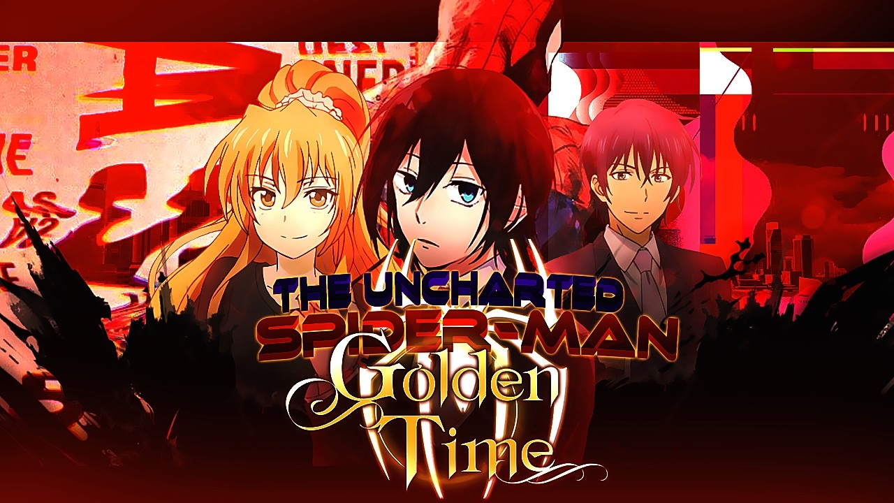 The Uncharted SpiderMan en Golden Time Capitulo 1 A Great