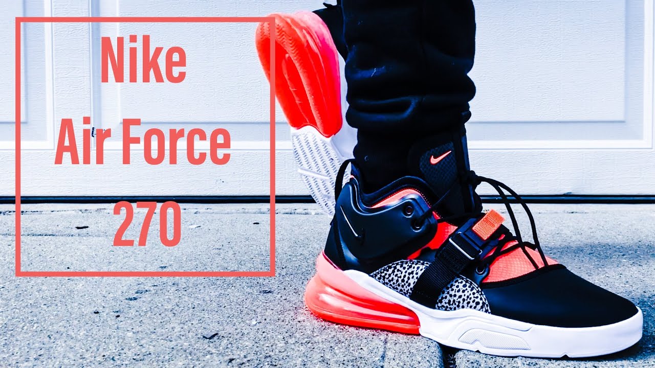 Nike Air Force 270 Review + Epic On 
