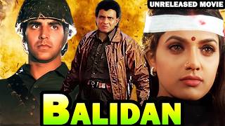 Balidan  Mithun Chakraborty U0026 Akshay Kumar Unreleased Bollywood Movie  Details