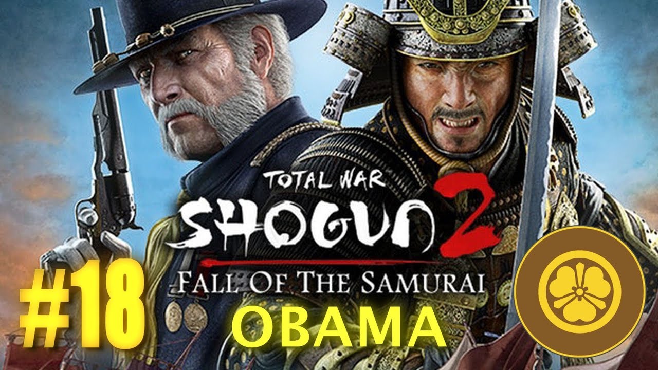 Fall of the Samurai - Shogun 2 - Clan Obama #18 shogun 2 total war requisitos