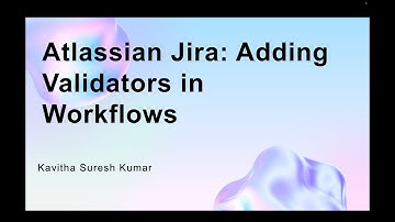 Atlassian Jira: Adding Validators in Workflows