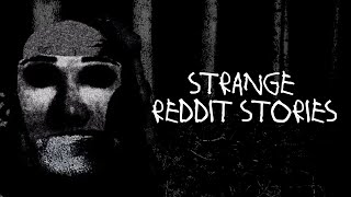 Strange Reddit Stories