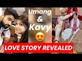 FINALLY REVEALING OUR LOVE STORY❤️ || ALL ABOUT UMANG & KAVY❤️