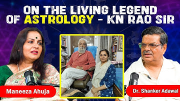 ON THE LIVING LEGEND OF ASTROLOGY - SHRI K N RAO WITH HIS INPUTS / PERMISSION