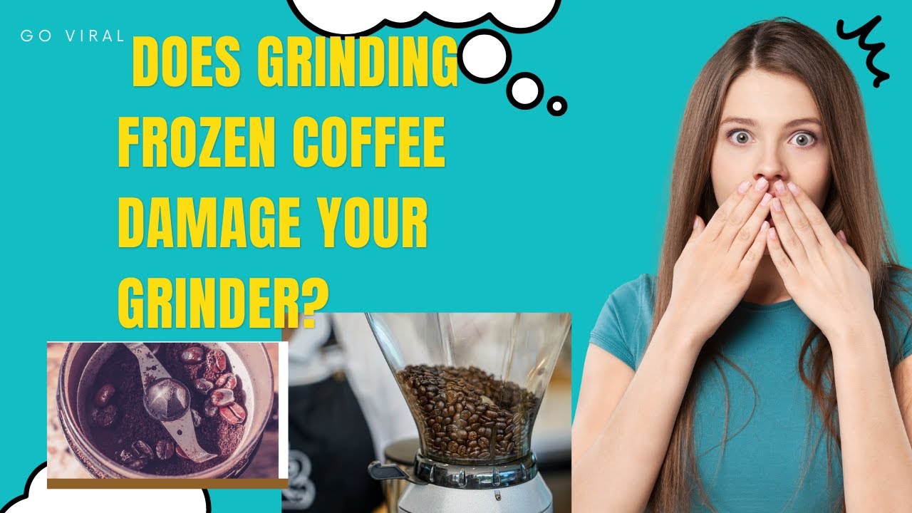 does-grinding-frozen-coffee-damage-your-grinder-viralvideo-reviews