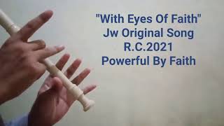 "With Eyes Of Faith" - Jw Original Song Flute Cover