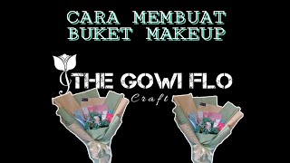 CARA MEMBUAT BUKET MAKEUP CANTIK DAN BERMANFAAT