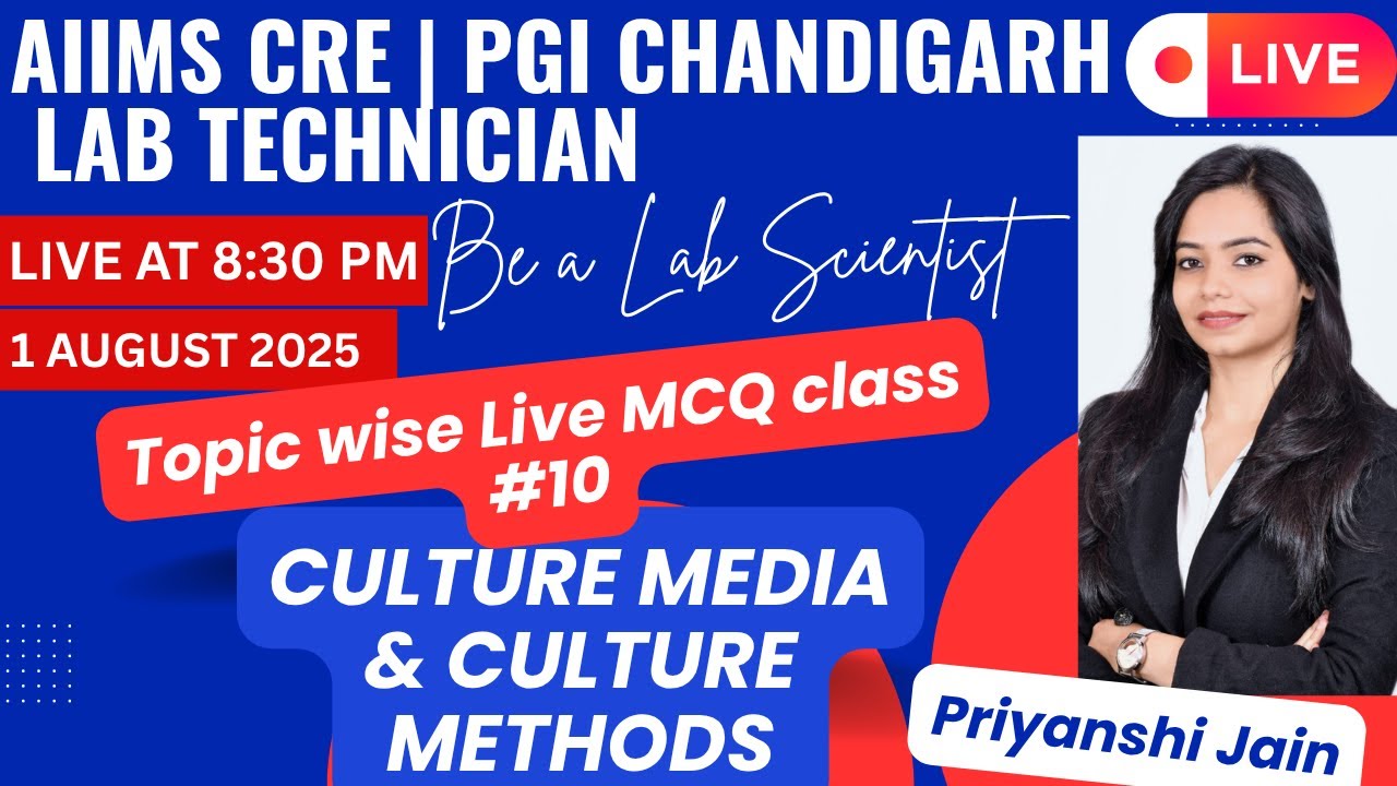AIIMS CRE EXAM | PGI | LAB TECHNICIAN | LIVE MCQ CLASS #10 | PRIYANSHI JAIN | CULTURE MEIDA