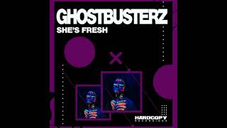Ghostbusterz - She's Fresh (Original Mix)