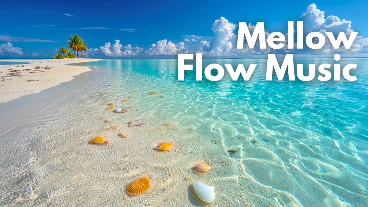 Luxury Peaceful Paradise 🌊 Ocean Relaxing Tropical | Mellow Flow Music