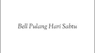Bell Pulang Hari Sabtu | Bahasa Indonesia - Inggris