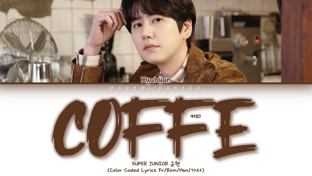 {VOSTFR} KYUHYUN (규현) _ 'COFFEE (커피)' (Color Coded Lyrics Français/Rom