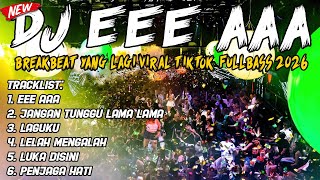DJ EEE AAA ENGKOL BREAKBEAT VIRAL TIKTOK 2026 | HIDUPMU MARAH MARAH MULU REMIX FULL BASS
