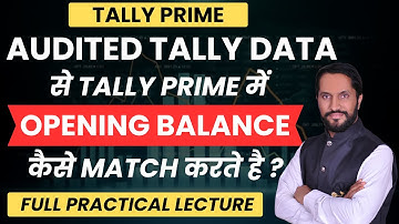 How to match Opening Balance with Audited Tally Data | Balance Sheet Finalization FY 2024-25