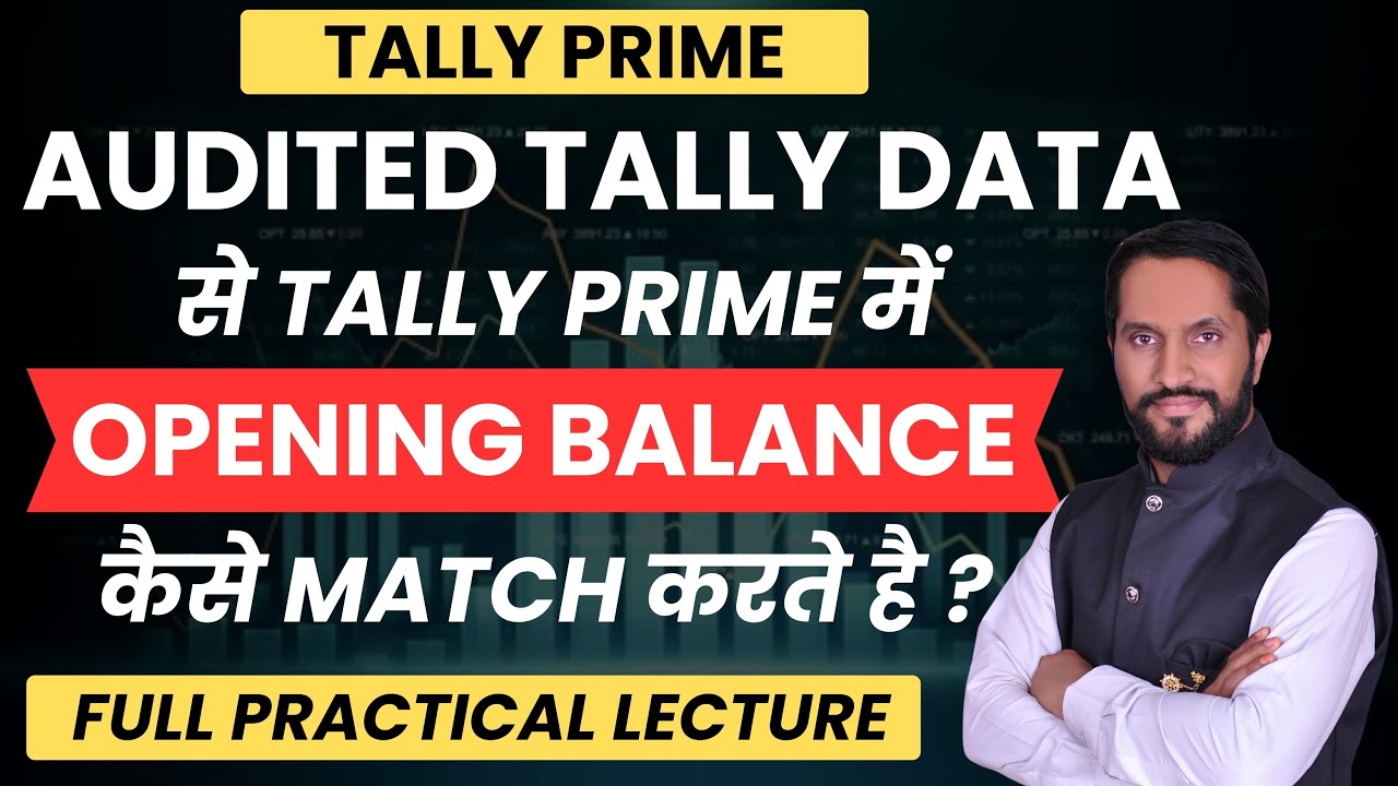 How to match Opening Balance with Audited Tally Data | Balance Sheet Finalization FY 2024-25
