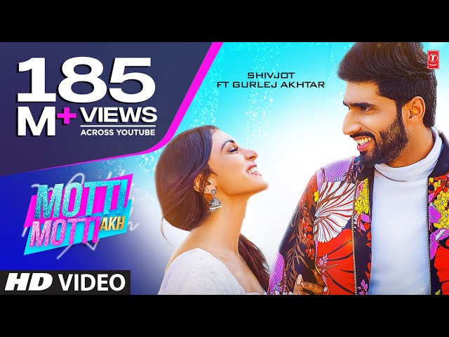 Motti Motti Akh (Full Song) Shivjot Ft Gurlej Akhtar | Latest Punjabi Songs 2020 class=