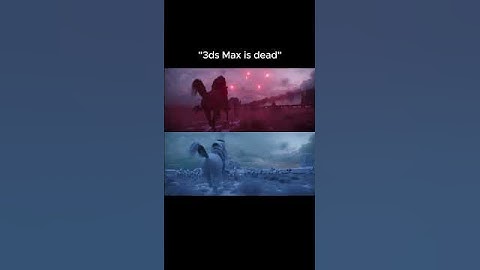 "3ds Max is dead"