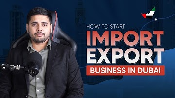 How to Start an Import Export Business in Dubai | Step-by-Step Guide 2025-26