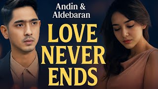 Andin & Aldebaran: A Love Story That Never Truly Ends 💔✨